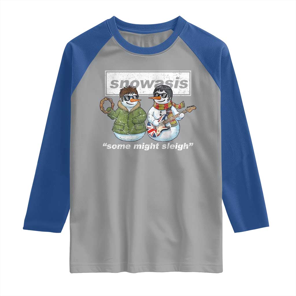 Snowasis Some Might Sleigh Christmas Raglan Shirt Funny Music Lovers Snowman Singers Band TS10 Sport Gray Royal Print Your Wear