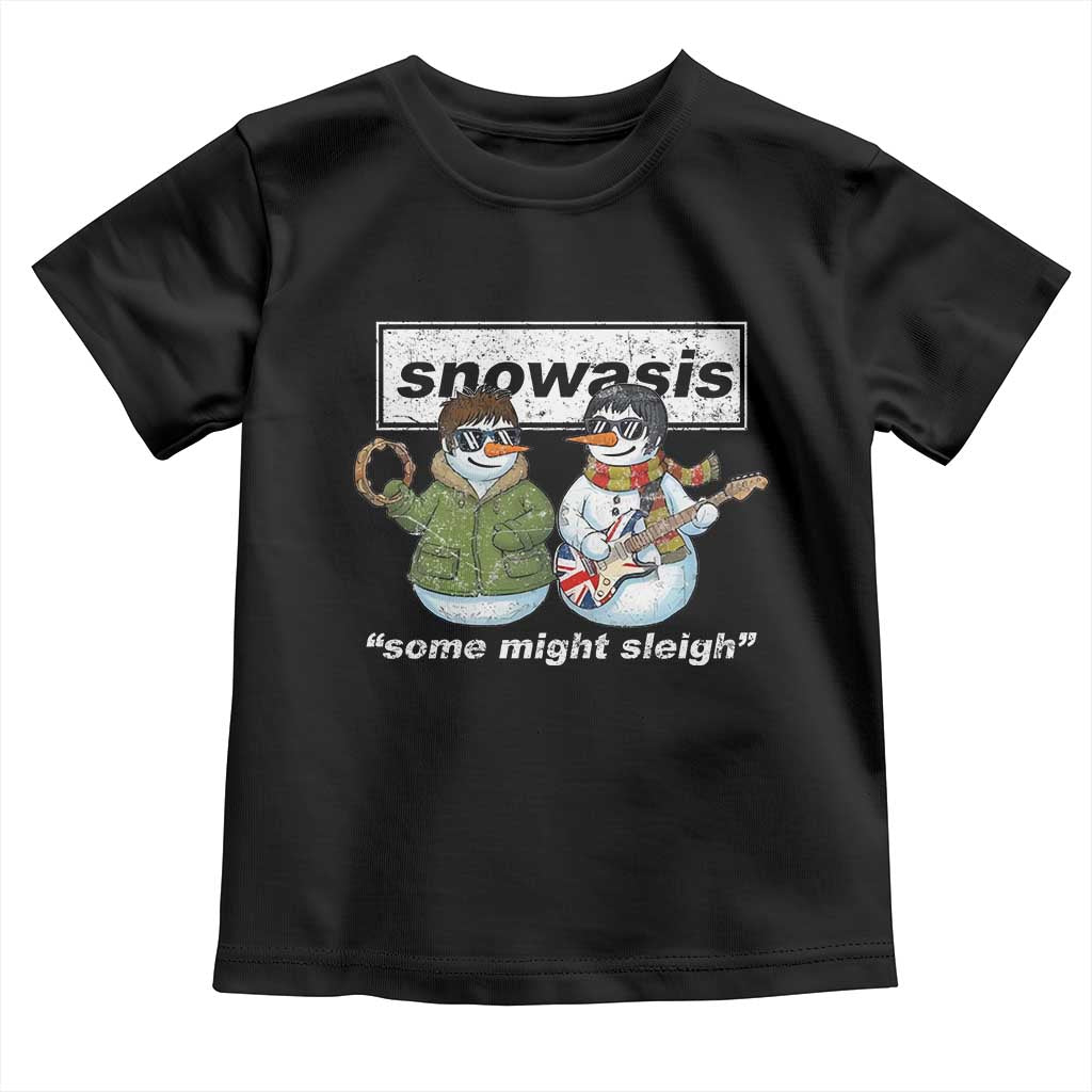 Snowasis Some Might Sleigh Christmas Toddler T Shirt Funny Music Lovers Snowman Singers Band TS10 Black Print Your Wear