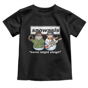 Snowasis Some Might Sleigh Christmas Toddler T Shirt Funny Music Lovers Snowman Singers Band TS10 Black Print Your Wear
