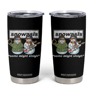 Snowasis Some Might Sleigh Christmas Tumbler Cup Funny Music Lovers Snowman Singers Band TS10 Black Print Your Wear