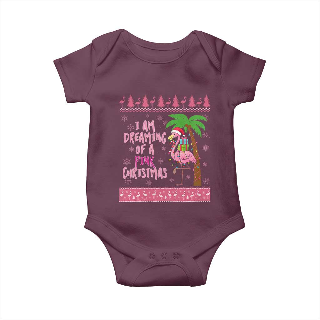 I Am Dreaming Of A Pink Christmas Baby Onesie Family Trip Santa Flamingo Palm Tree Ugly Xmas TS10 Maroon Print Your Wear