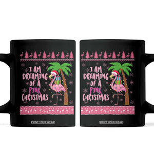 I Am Dreaming Of A Pink Christmas Coffee Mug Family Trip Santa Flamingo Palm Tree Ugly Xmas TS10 Black Print Your Wear