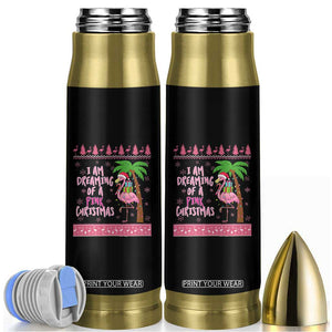 I Am Dreaming Of A Pink Christmas Bullet Tumbler Family Trip Santa Flamingo Palm Tree Ugly Xmas TS10 Black Print Your Wear