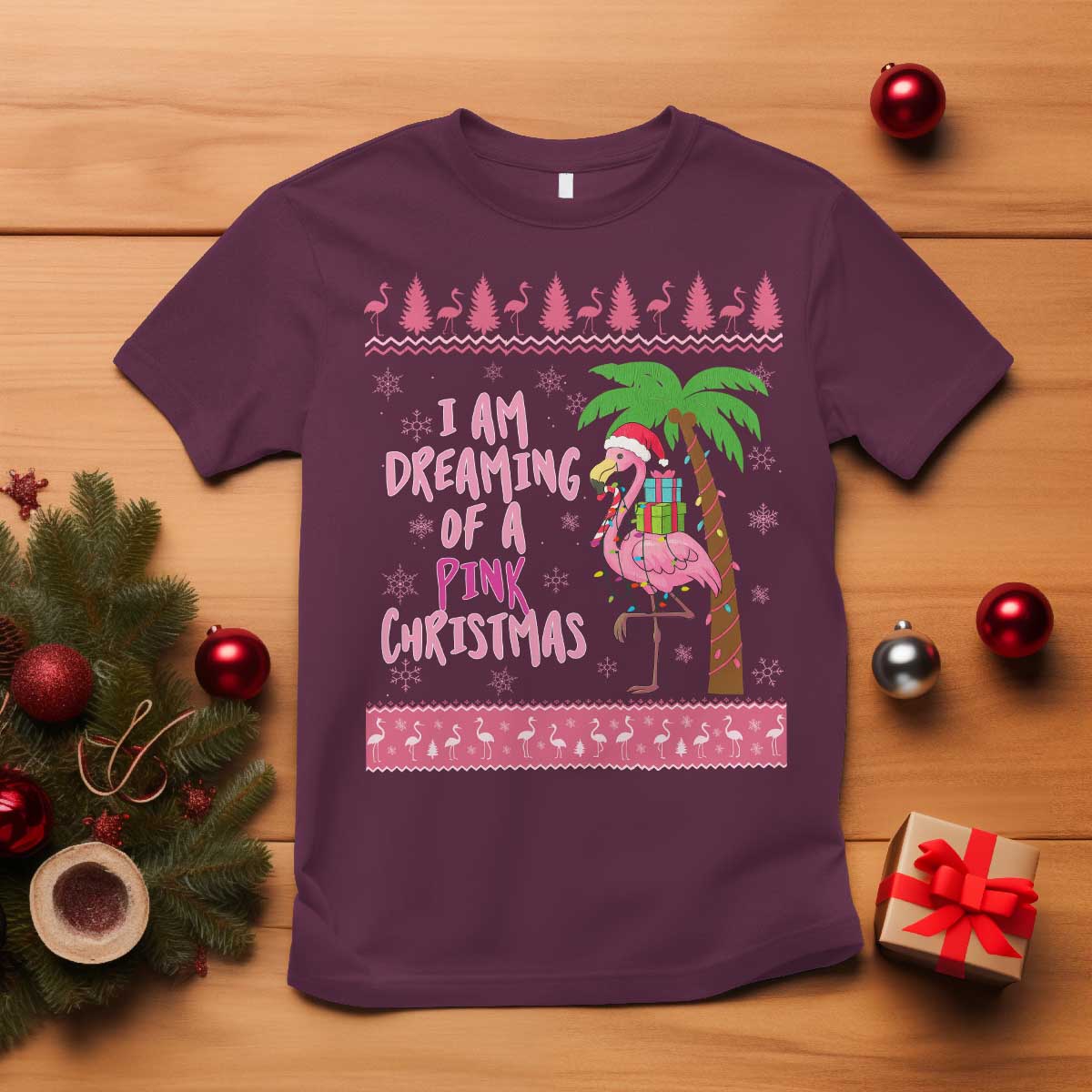 I Am Dreaming Of A Pink Christmas T Shirt Family Trip Santa Flamingo Palm Tree Ugly Xmas TS10 Maroon Print Your Wear