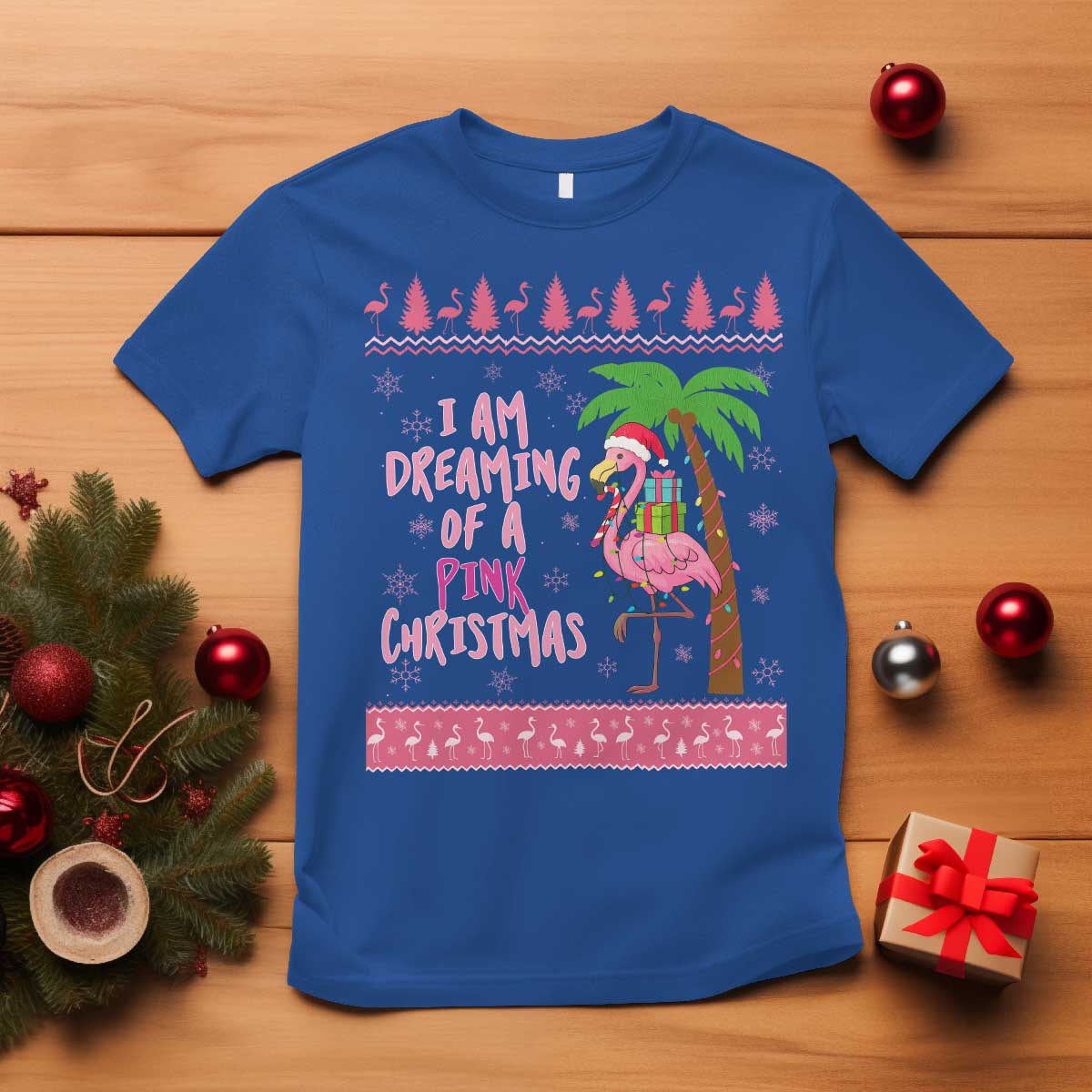 I Am Dreaming Of A Pink Christmas T Shirt Family Trip Santa Flamingo Palm Tree Ugly Xmas TS10 Royal Blue Print Your Wear