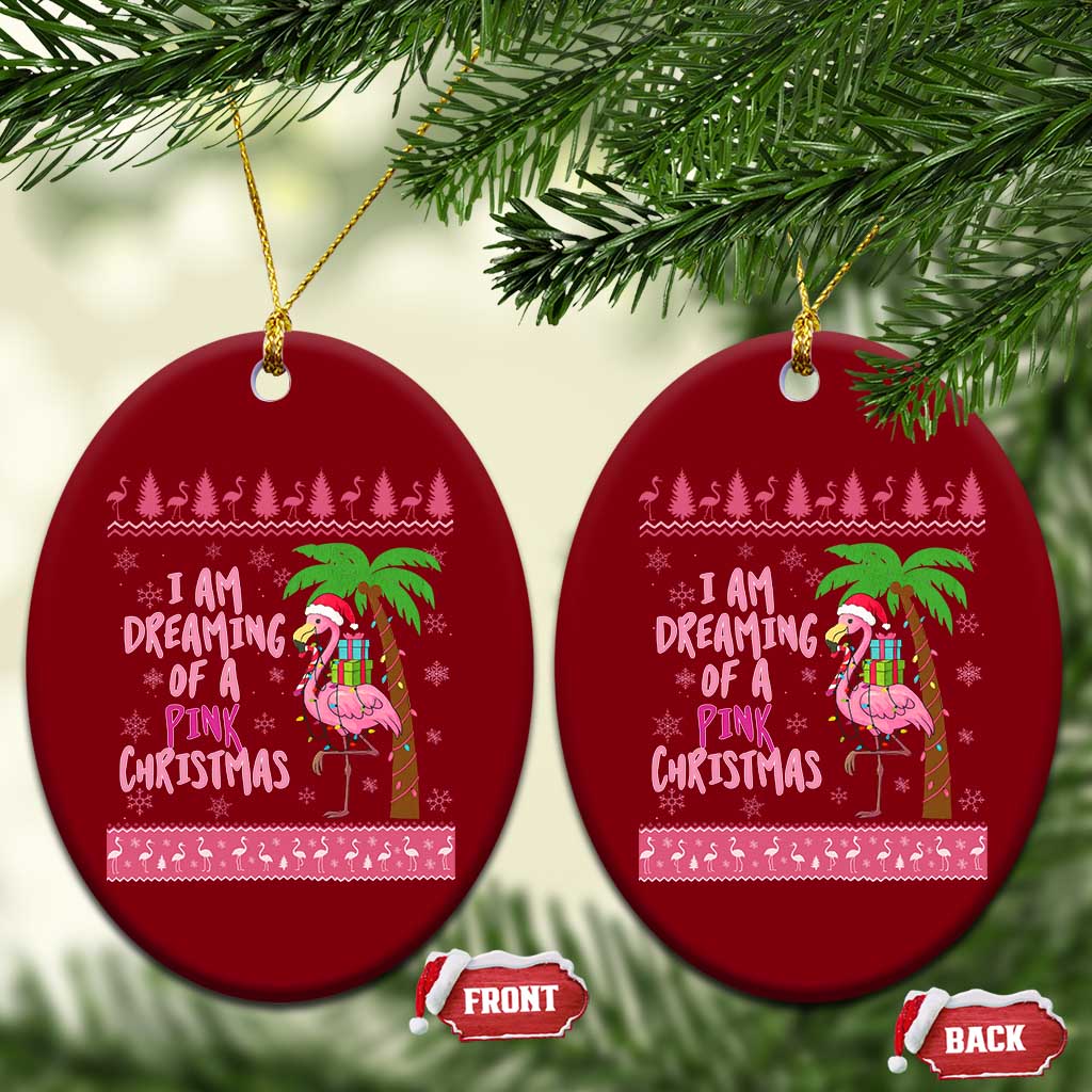 I Am Dreaming Of A Pink Christmas Ceramic Ornament Family Trip Santa Flamingo Palm Tree Ugly Xmas TS10 Print Your Wear