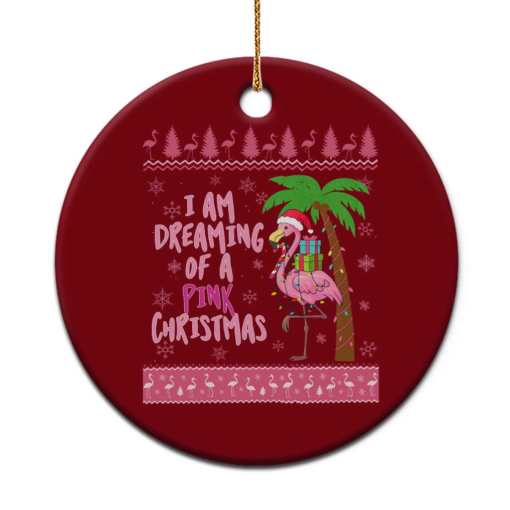 I Am Dreaming Of A Pink Christmas Ceramic Ornament Family Trip Santa Flamingo Palm Tree Ugly Xmas TS10 1pc Red Print Your Wear