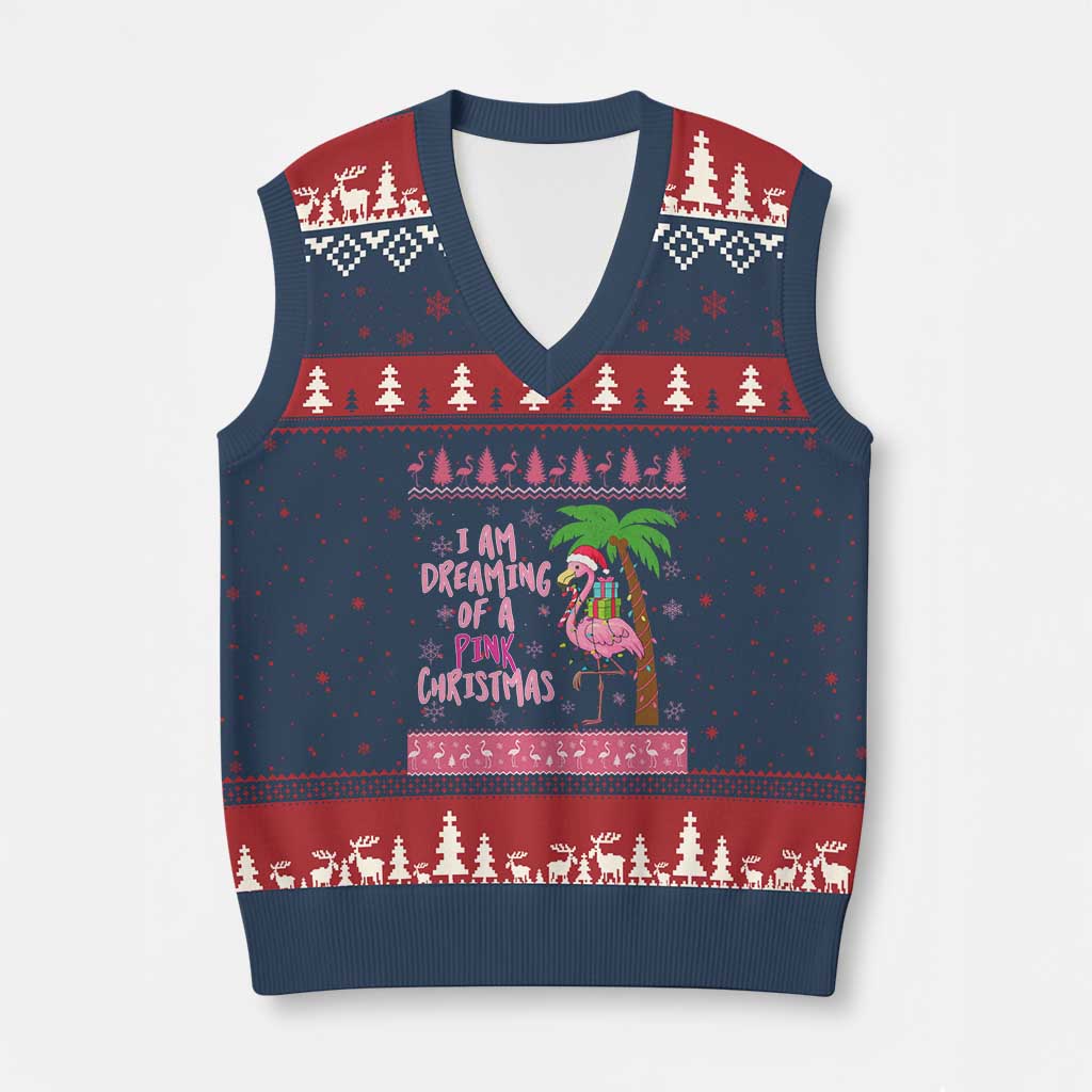 I Am Dreaming Of A Pink Xmas V-Neck Knit Sweater Vest Family Trip Santa Flamingo Palm Tree Ugly Xmas TS10 Navy Red Print Your Wear