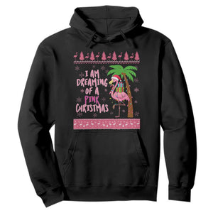 I Am Dreaming Of A Pink Christmas Hoodie Family Trip Santa Flamingo Palm Tree Ugly Xmas TS10 Black Print Your Wear