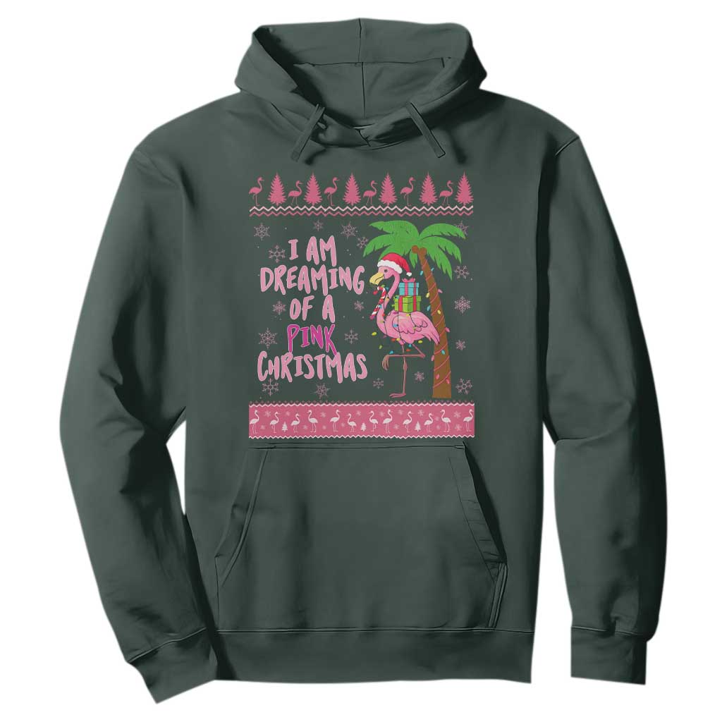 I Am Dreaming Of A Pink Christmas Hoodie Family Trip Santa Flamingo Palm Tree Ugly Xmas TS10 Dark Forest Green Print Your Wear