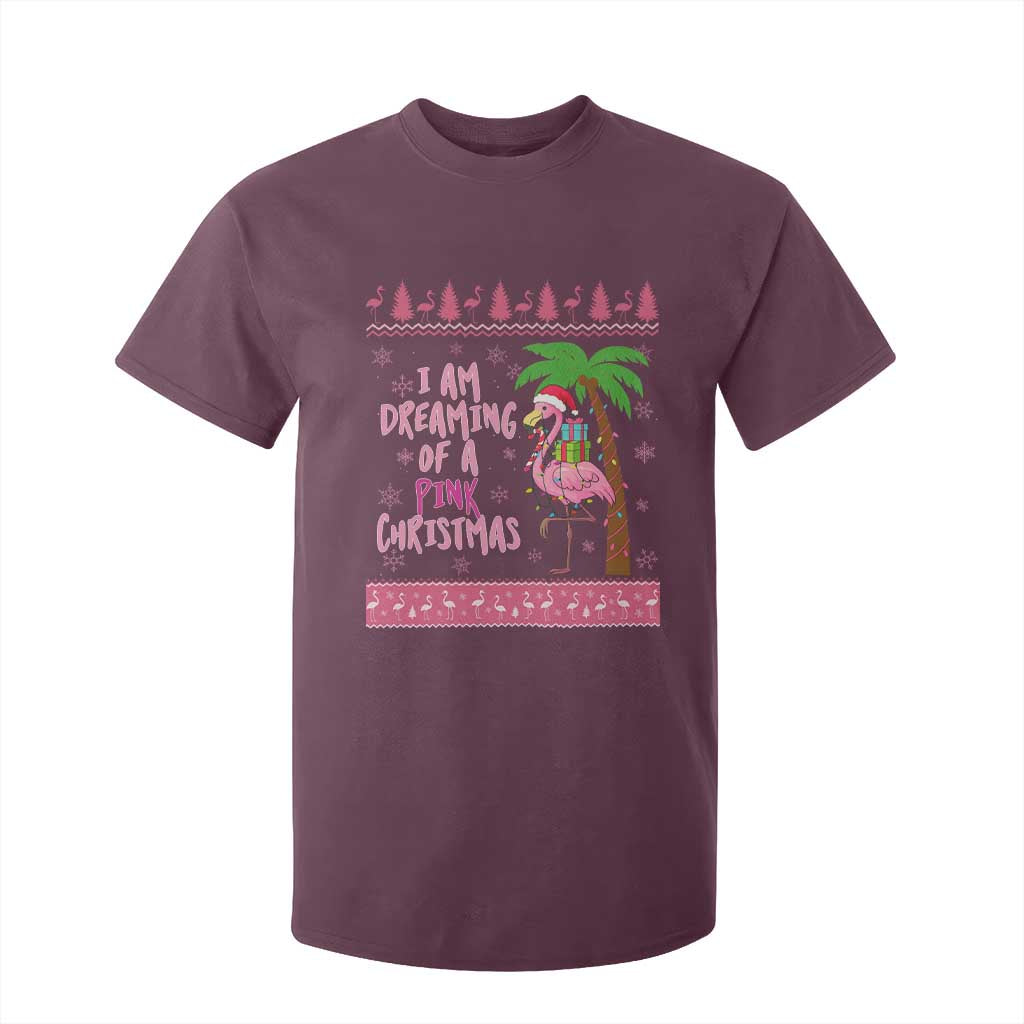 I Am Dreaming Of A Pink Christmas T Shirt For Kid Family Trip Santa Flamingo Palm Tree Ugly Xmas TS10 Maroon Print Your Wear