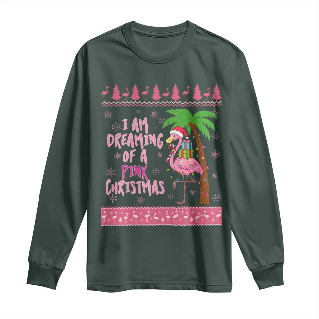 I Am Dreaming Of A Pink Christmas Long Sleeve Shirt Family Trip Santa Flamingo Palm Tree Ugly Xmas TS10 Dark Forest Green Print Your Wear