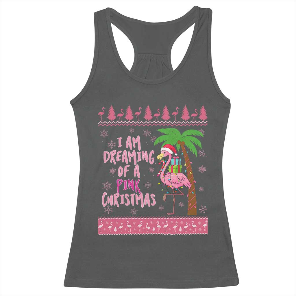 I Am Dreaming Of A Pink Christmas Racerback Tank Top Family Trip Santa Flamingo Palm Tree Ugly Xmas TS10 Dark Heather Print Your Wear
