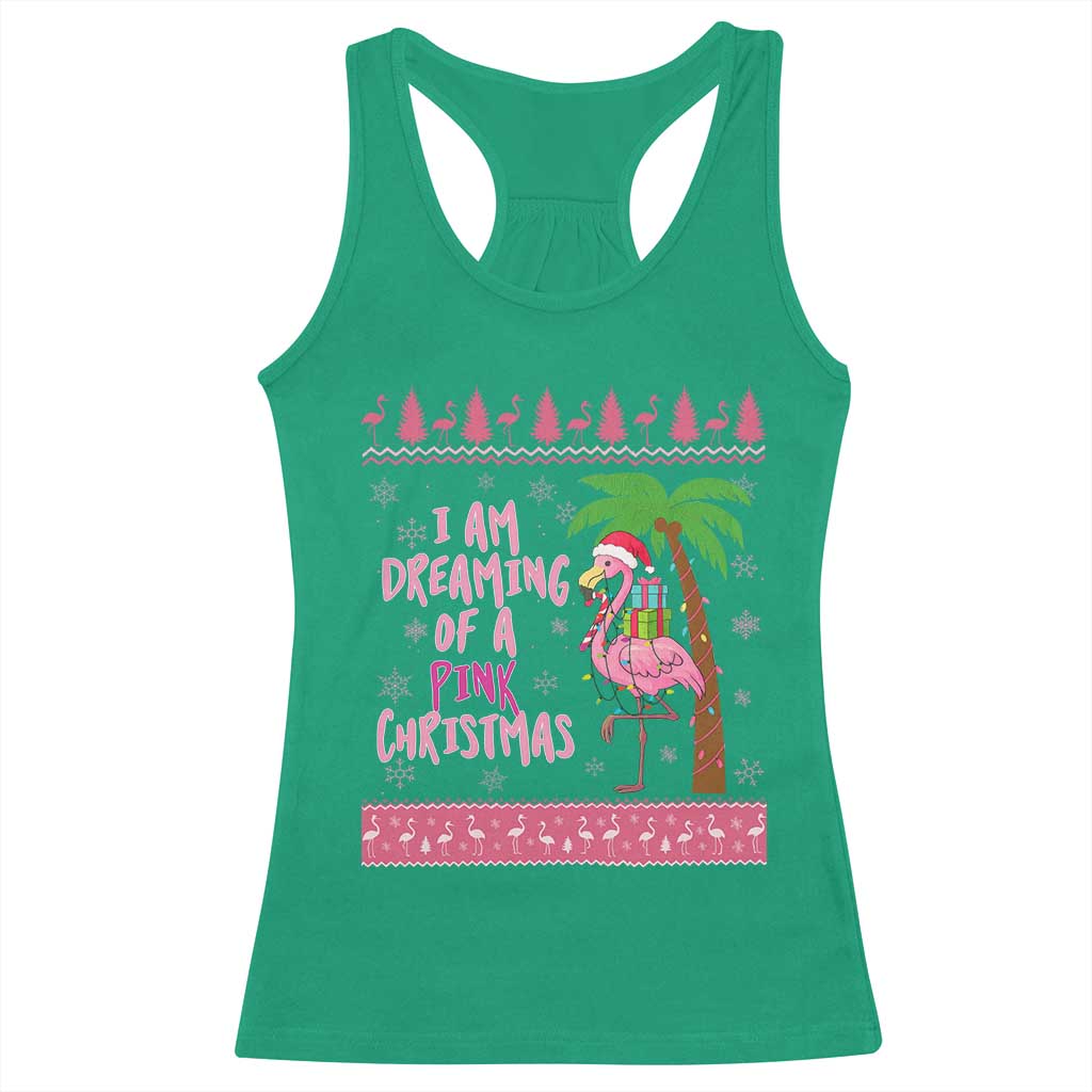 I Am Dreaming Of A Pink Christmas Racerback Tank Top Family Trip Santa Flamingo Palm Tree Ugly Xmas TS10 Irish Green Print Your Wear
