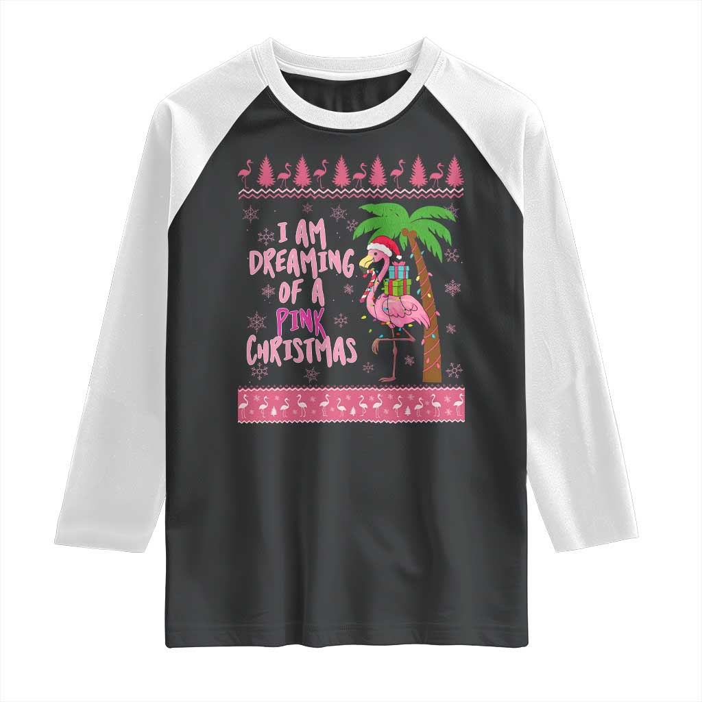 I Am Dreaming Of A Pink Christmas Raglan Shirt Family Trip Santa Flamingo Palm Tree Ugly Xmas TS10 Black White Print Your Wear