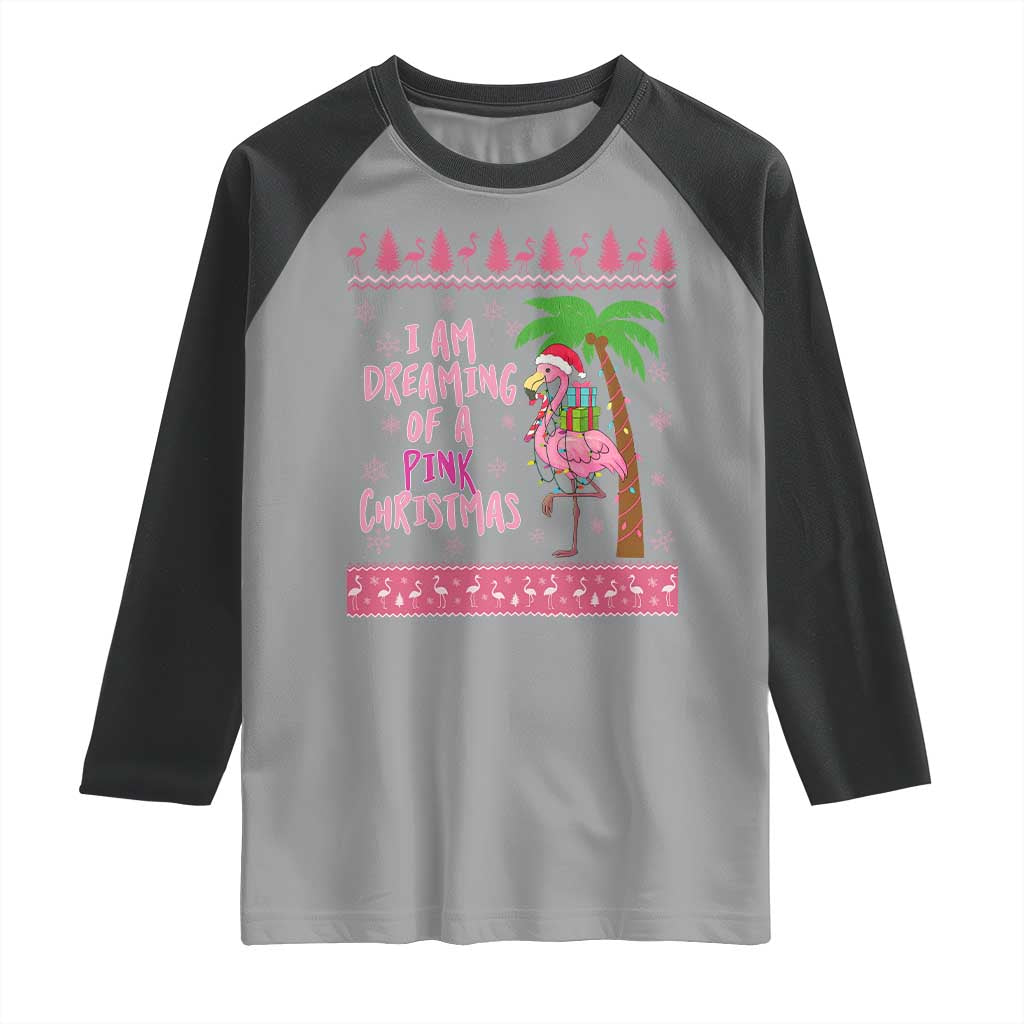 I Am Dreaming Of A Pink Christmas Raglan Shirt Family Trip Santa Flamingo Palm Tree Ugly Xmas TS10 Sport Gray Black Print Your Wear