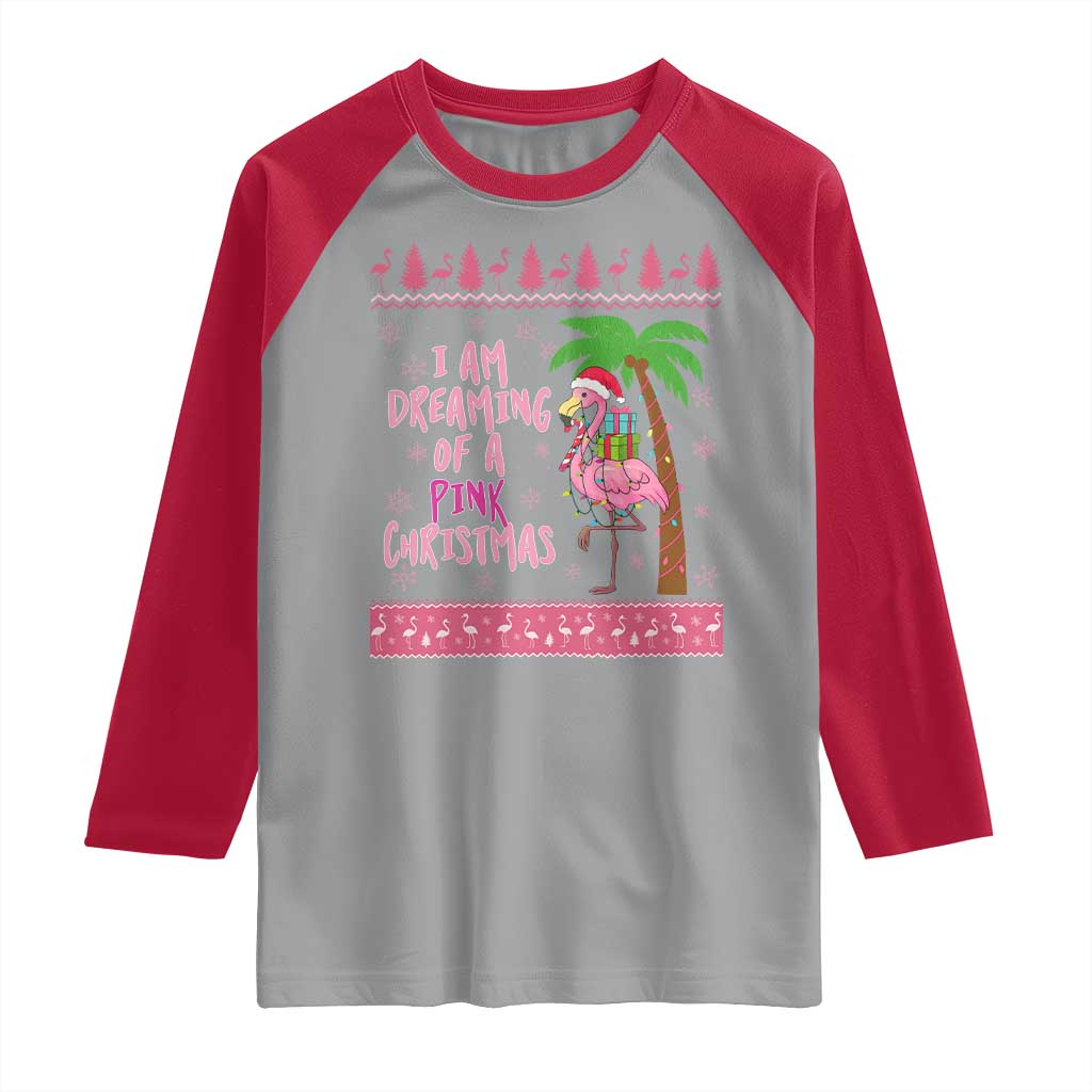 I Am Dreaming Of A Pink Christmas Raglan Shirt Family Trip Santa Flamingo Palm Tree Ugly Xmas TS10 Sport Gray Red Print Your Wear