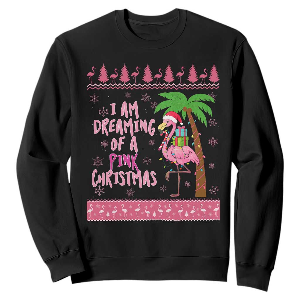 I Am Dreaming Of A Pink Christmas Sweatshirt Family Trip Santa Flamingo Palm Tree Ugly Xmas TS10 Black Print Your Wear