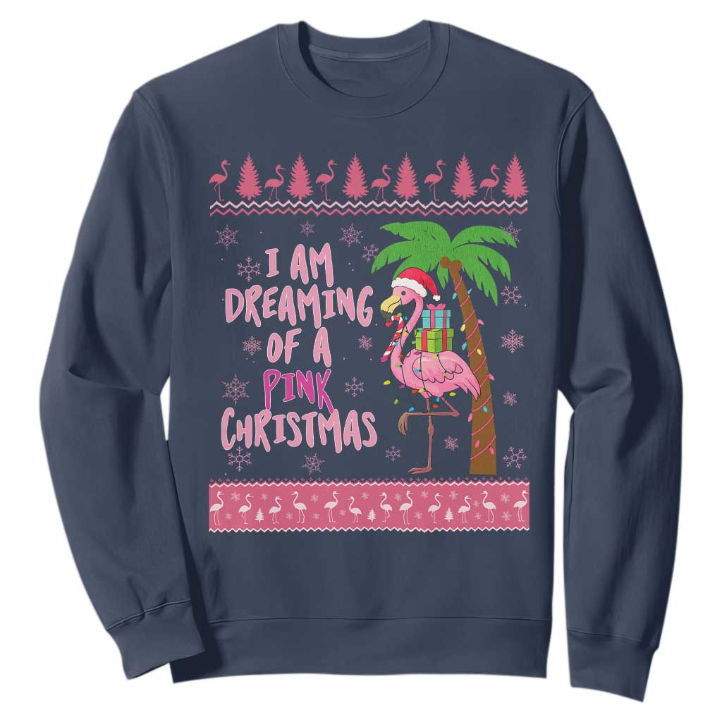 I Am Dreaming Of A Pink Christmas Sweatshirt Family Trip Santa Flamingo Palm Tree Ugly Xmas TS10 Navy Print Your Wear