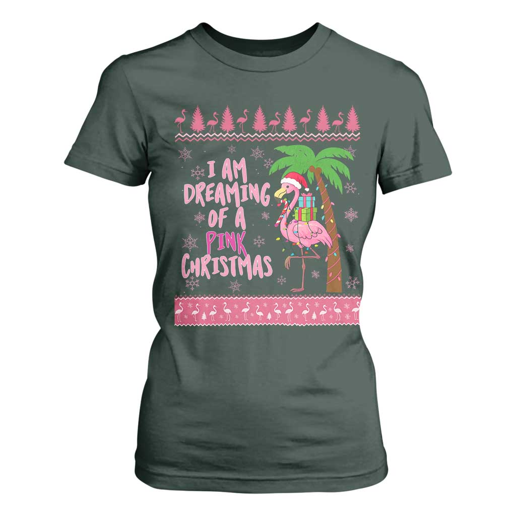 I Am Dreaming Of A Pink Christmas T Shirt For Women Family Trip Santa Flamingo Palm Tree Ugly Xmas TS10 Dark Forest Green Print Your Wear