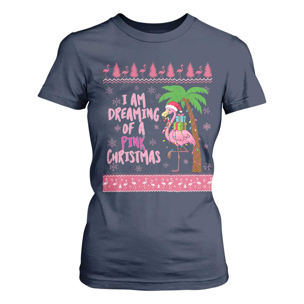 I Am Dreaming Of A Pink Christmas T Shirt For Women Family Trip Santa Flamingo Palm Tree Ugly Xmas TS10 Navy Print Your Wear
