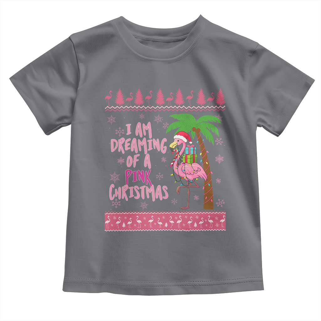 I Am Dreaming Of A Pink Christmas Toddler T Shirt Family Trip Santa Flamingo Palm Tree Ugly Xmas TS10 Charcoal Print Your Wear