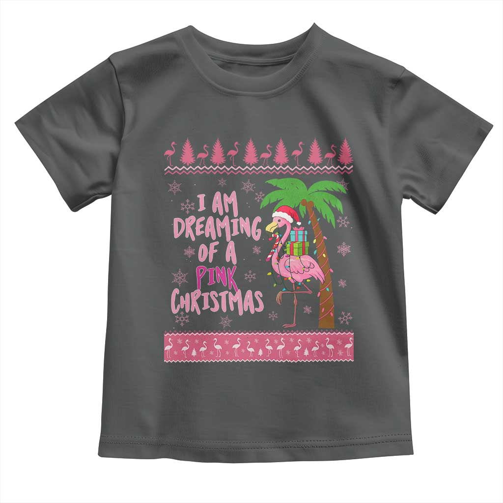 I Am Dreaming Of A Pink Christmas Toddler T Shirt Family Trip Santa Flamingo Palm Tree Ugly Xmas TS10 Dark Heather Print Your Wear