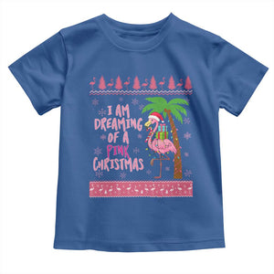 I Am Dreaming Of A Pink Christmas Toddler T Shirt Family Trip Santa Flamingo Palm Tree Ugly Xmas TS10 Royal Blue Print Your Wear