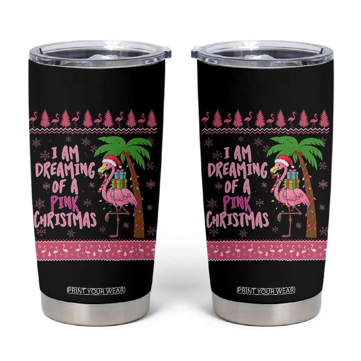 I Am Dreaming Of A Pink Christmas Tumbler Cup Family Trip Santa Flamingo Palm Tree Ugly Xmas TS10 Black Print Your Wear