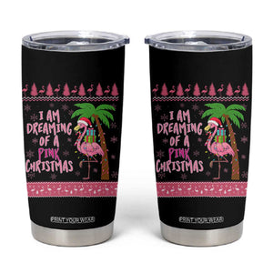I Am Dreaming Of A Pink Christmas Tumbler Cup Family Trip Santa Flamingo Palm Tree Ugly Xmas TS10 Black Print Your Wear