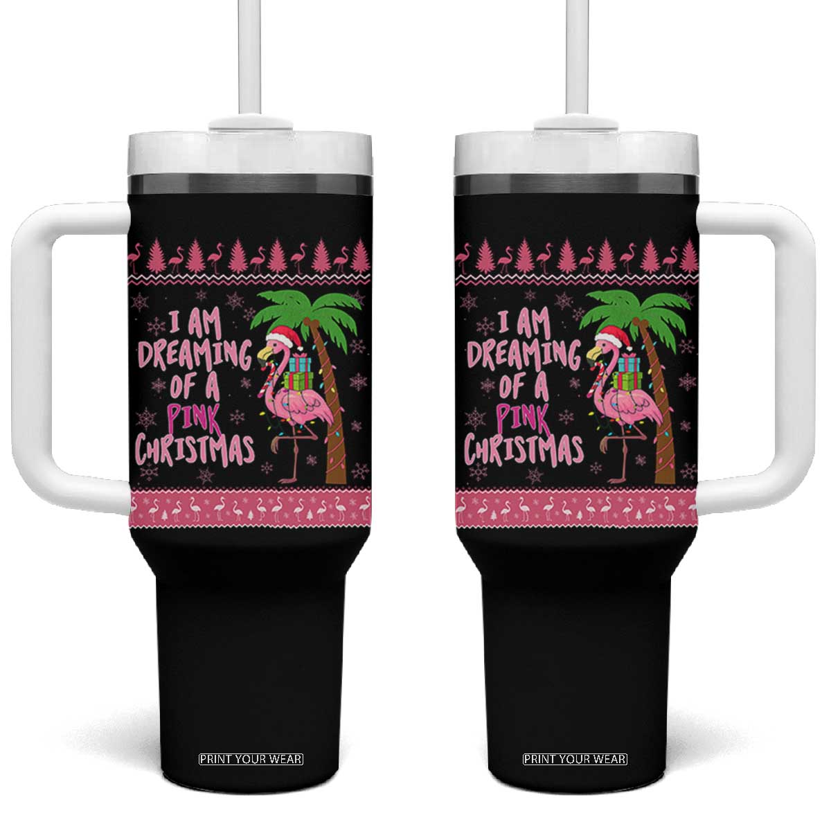 I Am Dreaming Of A Pink Christmas Tumbler With Handle Family Trip Santa Flamingo Palm Tree Ugly Xmas TS10 One Size: 40 oz Black Print Your Wear