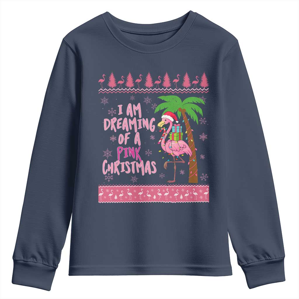 I Am Dreaming Of A Pink Christmas Youth Sweatshirt Family Trip Santa Flamingo Palm Tree Ugly Xmas TS10 Navy Print Your Wear