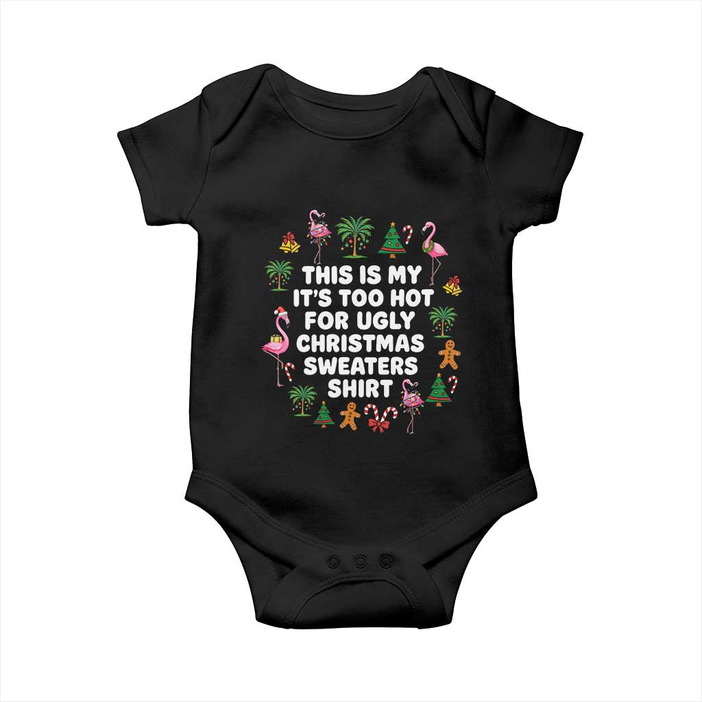 Too Hot For Ugly Christmas Sweaters Baby Onesie Funny Xmas Family Flamingo TS10 Black Print Your Wear