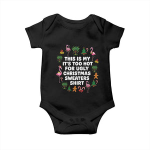 Too Hot For Ugly Christmas Sweaters Baby Onesie Funny Xmas Family Flamingo TS10 Black Print Your Wear
