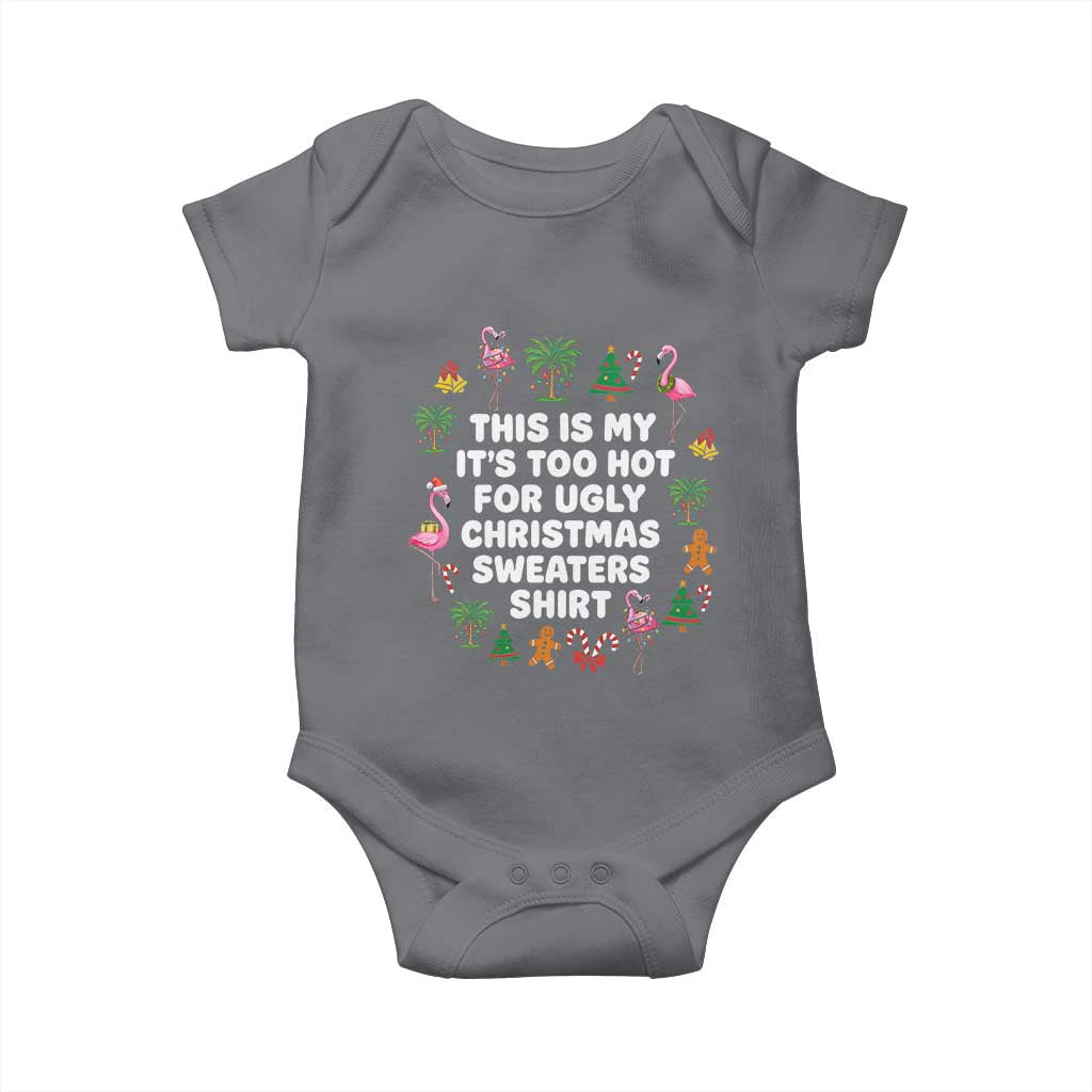Too Hot For Ugly Christmas Sweaters Baby Onesie Funny Xmas Family Flamingo TS10 Charcoal Print Your Wear
