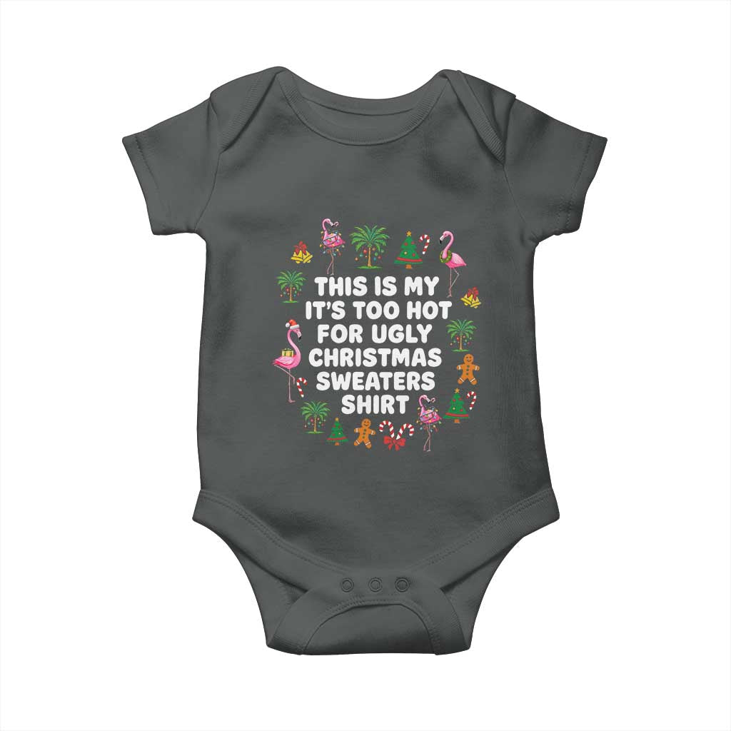 Too Hot For Ugly Christmas Sweaters Baby Onesie Funny Xmas Family Flamingo TS10 Dark Heather Print Your Wear