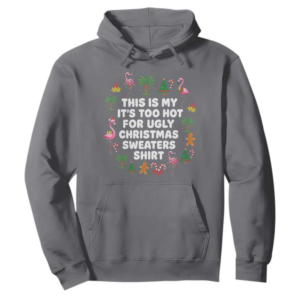 Too Hot For Ugly Christmas Sweaters Hoodie Funny Xmas Family Flamingo TS10 Charcoal Print Your Wear
