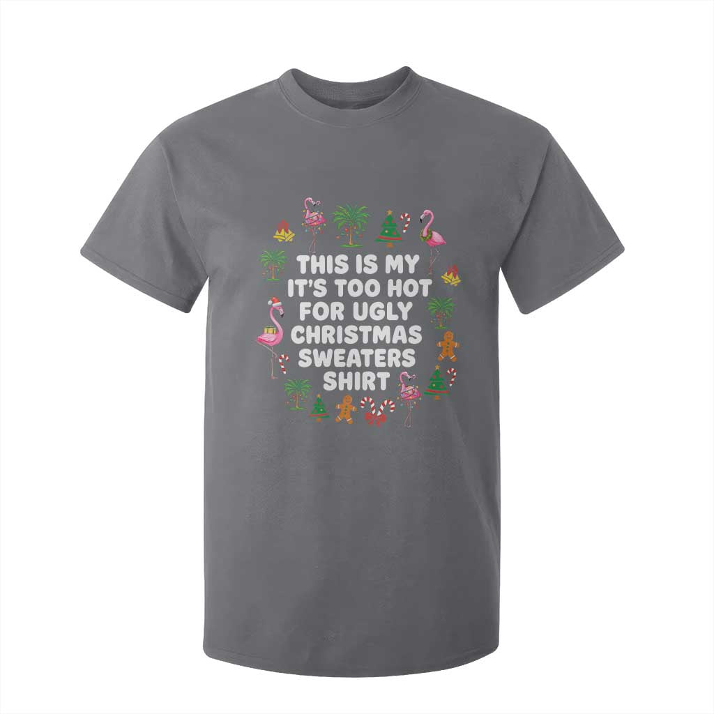 Too Hot For Ugly Christmas Sweaters T Shirt For Kid Funny Xmas Family Flamingo TS10 Charcoal Print Your Wear