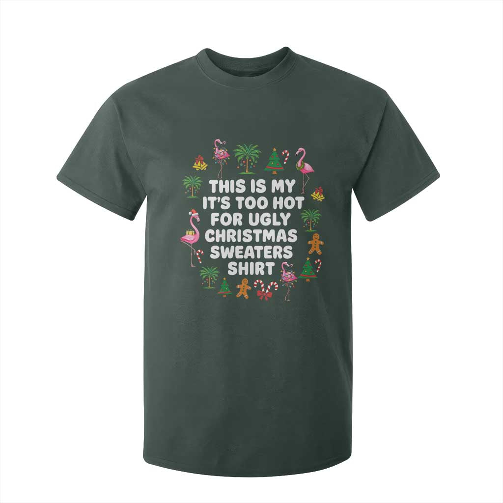 Too Hot For Ugly Christmas Sweaters T Shirt For Kid Funny Xmas Family Flamingo TS10 Dark Forest Green Print Your Wear