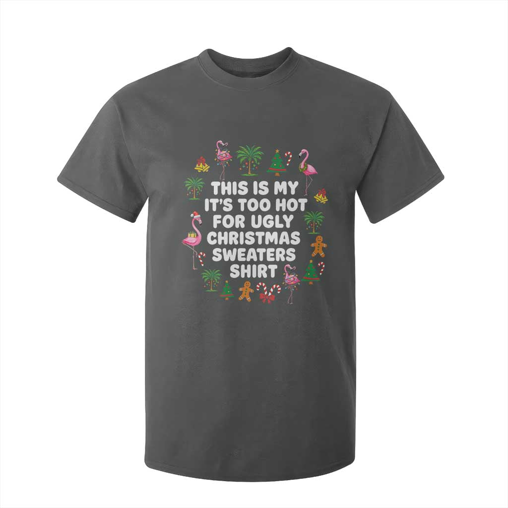 Too Hot For Ugly Christmas Sweaters T Shirt For Kid Funny Xmas Family Flamingo TS10 Dark Heather Print Your Wear