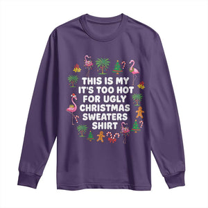 Too Hot For Ugly Christmas Sweaters Long Sleeve Shirt Funny Xmas Family Flamingo TS10 Purple Print Your Wear
