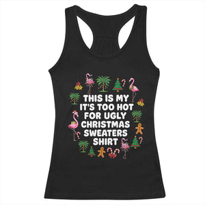 Too Hot For Ugly Christmas Sweaters Racerback Tank Top Funny Xmas Family Flamingo TS10 Black Print Your Wear