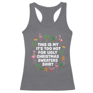 Too Hot For Ugly Christmas Sweaters Racerback Tank Top Funny Xmas Family Flamingo TS10 Charcoal Print Your Wear