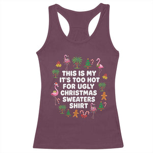Too Hot For Ugly Christmas Sweaters Racerback Tank Top Funny Xmas Family Flamingo TS10 Maroon Print Your Wear
