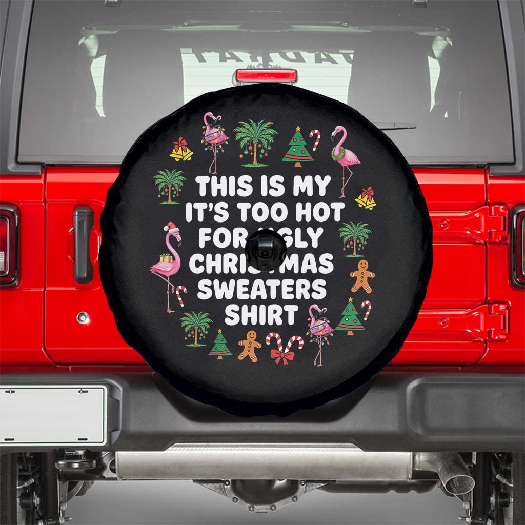 Too Hot For Ugly Christmas Sweaters Spare Tire Cover Funny Xmas Family Flamingo TS10 Black Print Your Wear