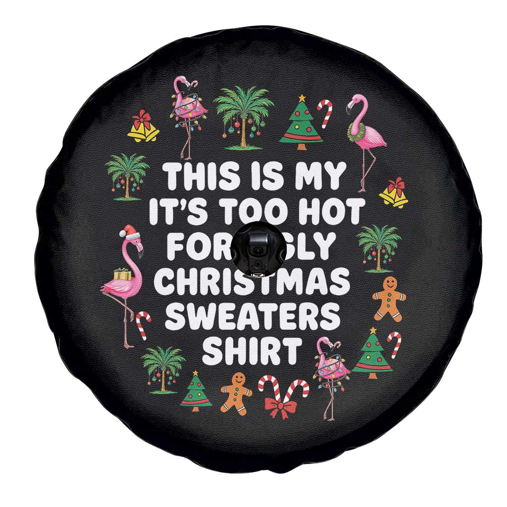 Too Hot For Ugly Christmas Sweaters Spare Tire Cover Funny Xmas Family Flamingo TS10 Print Your Wear