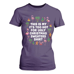 Too Hot For Ugly Christmas Sweaters T Shirt For Women Funny Xmas Family Flamingo TS10 Purple Print Your Wear