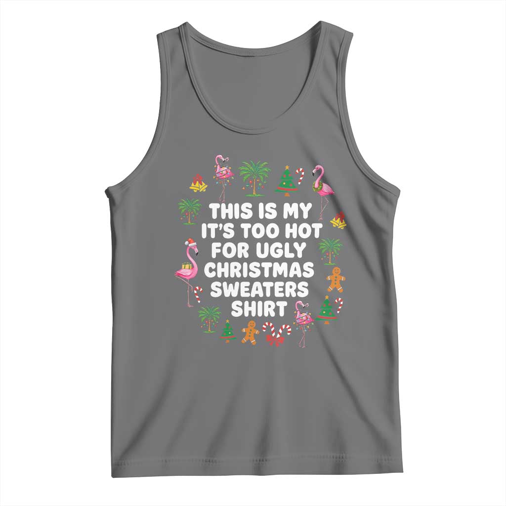 Too Hot For Ugly Christmas Sweaters Tank Top Funny Xmas Family Flamingo TS10 Black Heather Print Your Wear