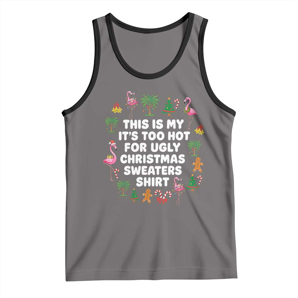 Too Hot For Ugly Christmas Sweaters Tank Top Funny Xmas Family Flamingo TS10 Deep Heather Black Print Your Wear