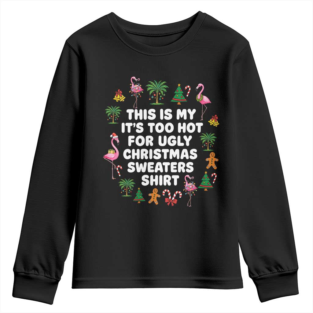 Too Hot For Ugly Christmas Sweaters Youth Sweatshirt Funny Xmas Family Flamingo TS10 Black Print Your Wear